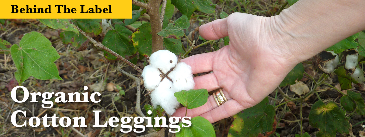 Behind the Label: Organic Cotton Leggings